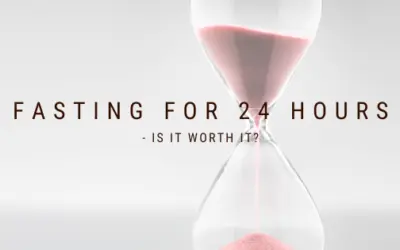 Fasting for 24 Hours – Is It Worth It?