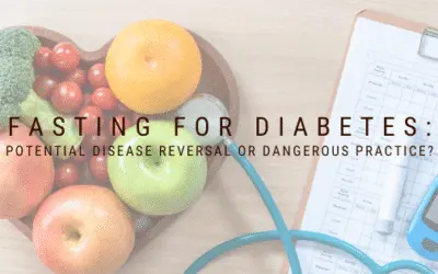 Fasting For Diabetes – Potential Disease Reversal Or Dangerous Practice?