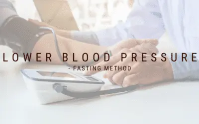 Lower Blood Pressure – Fasting Method