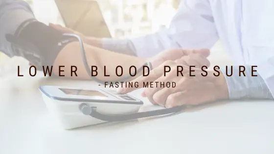 Blog post header for Lower Blood Pressure - Fasting Method