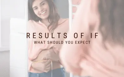 Results of Intermittent Fasting – What Should You Expect?