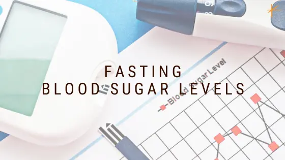 Fasting Blood Sugar Levels
