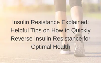 Helpful Tips on How to Quickly Reverse Insulin Resistance