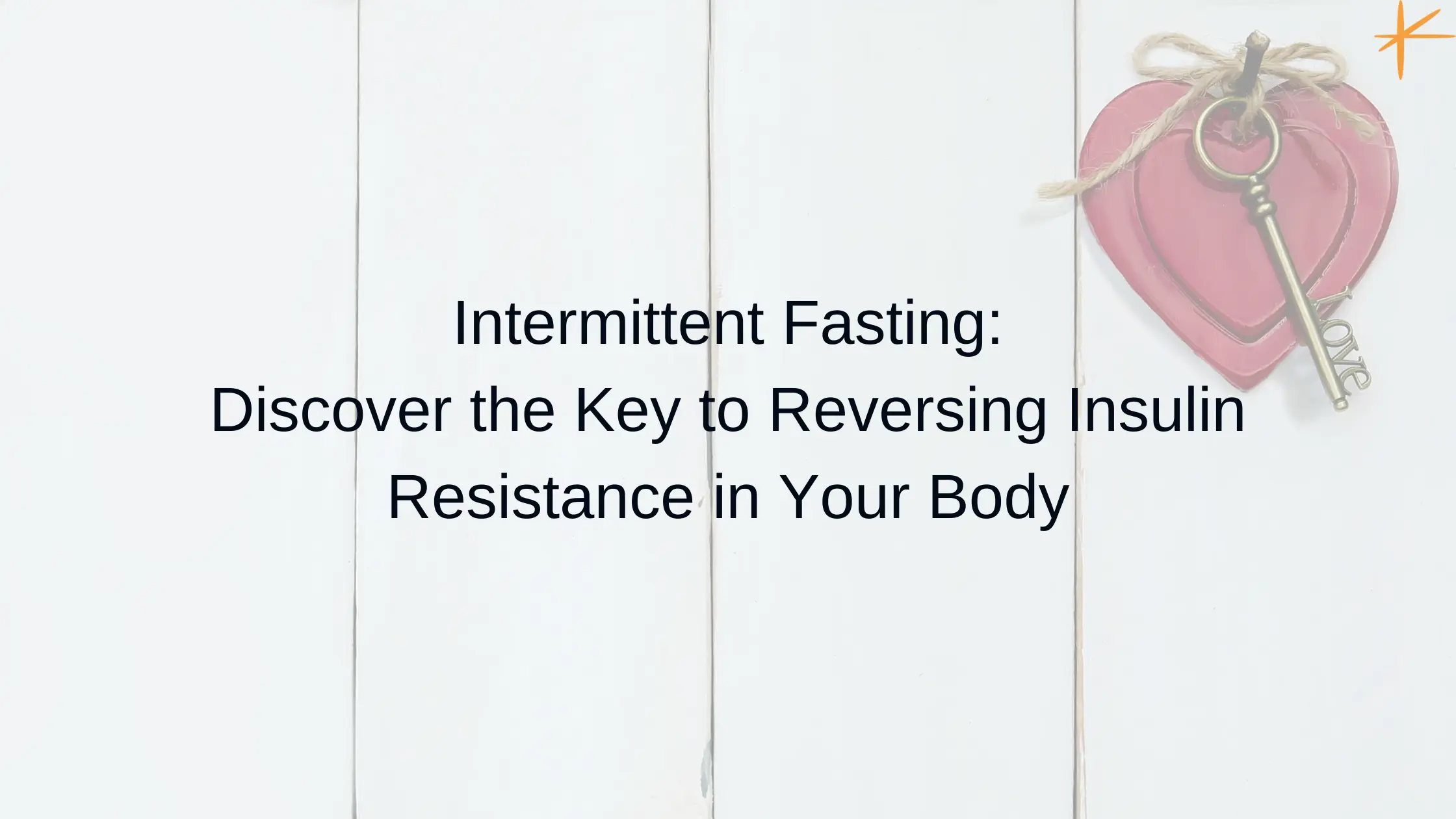 Intermittent Fasting The Key to Reversing Insulin Resistance