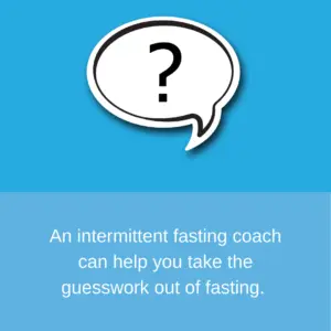 question mark for an intermiitent fasting coach can help you take the guesswork out of fasting