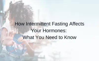 How Intermittent Fasting Balances Hormones: What You Need to Know