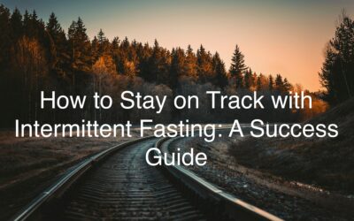 How to Stay on Track with Intermittent Fasting? A Guide to Success
