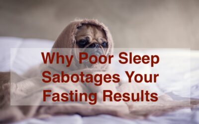Why Poor Sleep Sabotages Your Fasting Results